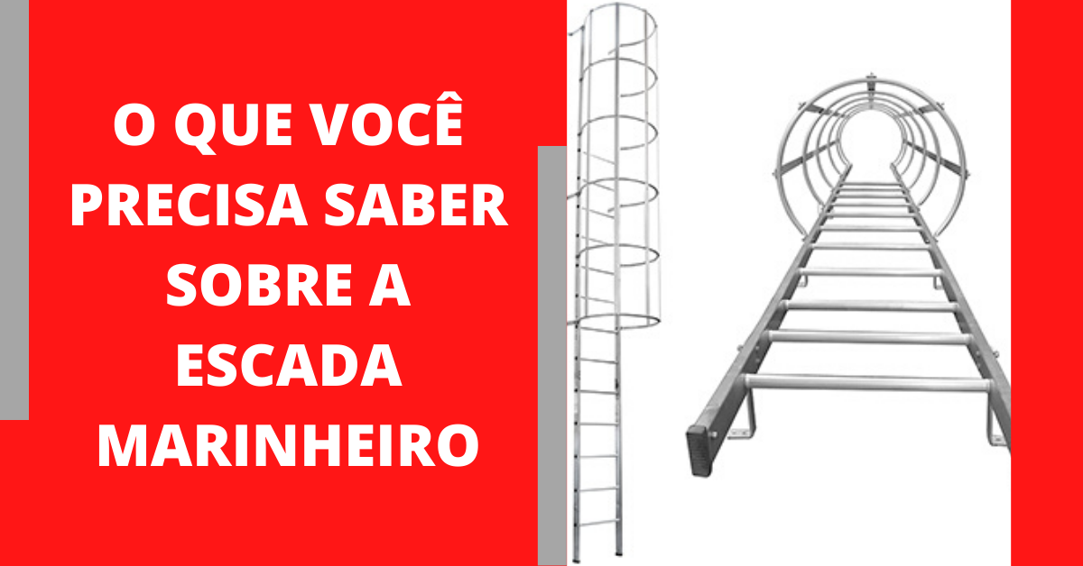 O que você precisa saber sobre a Escada Marinheiro