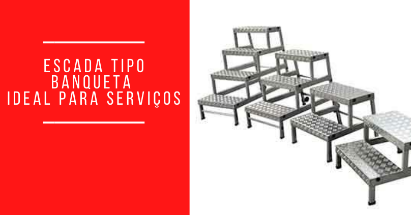 Escada tipo Banqueta – Ideal para serviços