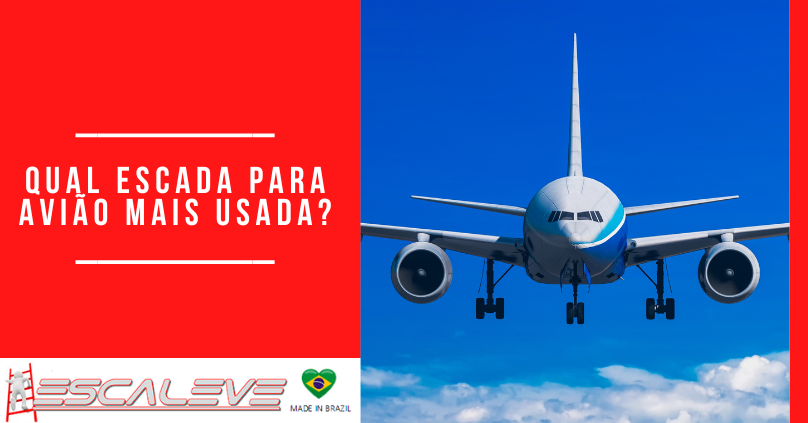 Qual Escada para Avião mais usada