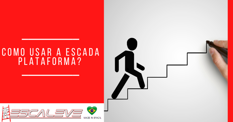 Como usar a escada plataforma?​